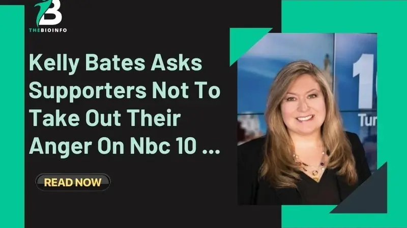 kelly bates asks supporters not to take out their anger on nbc 10 ...